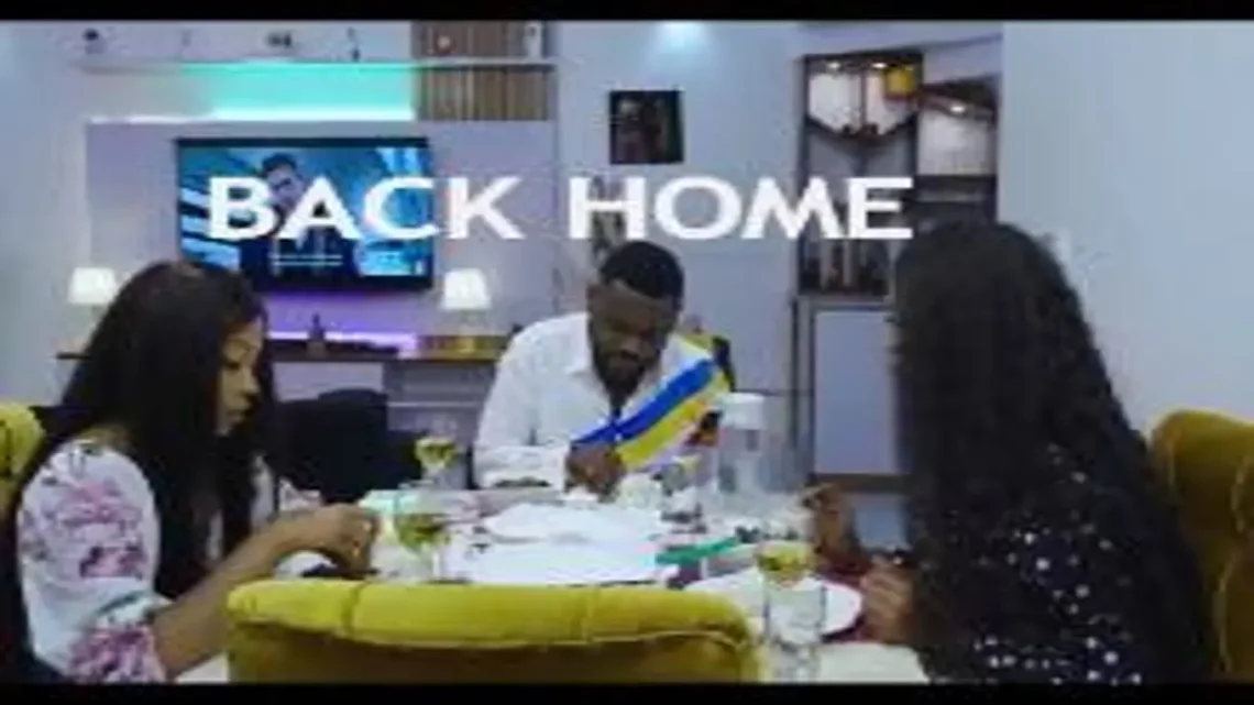 Back Home (2022) Nigeria Nollywood Movie